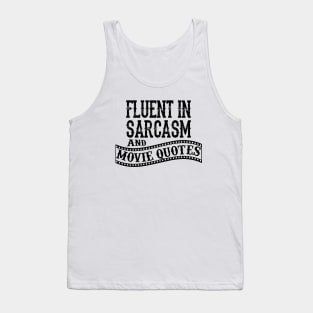 Fluent in Sarcasm and Movie Quote Attitude Tank Top